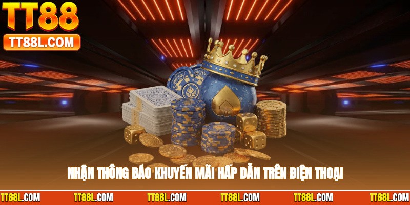 Nhận thông báo khuyến mãi hấp dẫn trên điện thoại